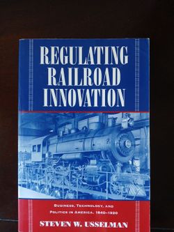 Regulating Railroad Innovation