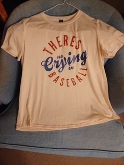 T-shirt There's no crying in baseball