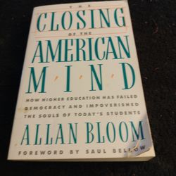 THE CLOSING OF THE AMERICAN MIND. By Allan Bloom