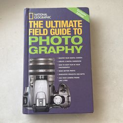 The Ultimate Field Guide To Photography