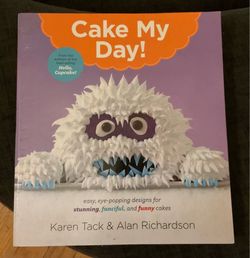 Brand New Cake My Day! Easy Eye-Popping Designs for Stunning Cakes Book