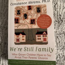 We’re Still A Family: What Grown Children Have To Say About Their Parents Divorce By Constance Ahrons 