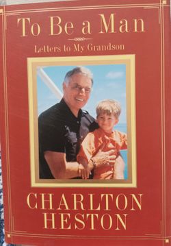 To Be A Man Letters To My Grandson by CHARLTON HESTON Hardcopy