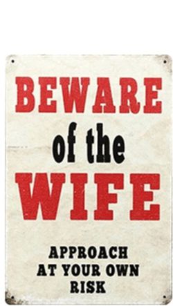 Beware of Wife Metal Sign
