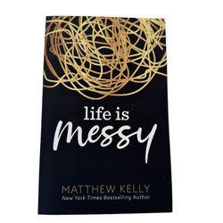 LIFE IS MESSY by Matthew Kelly (2021 Paperback)