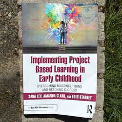 Implementing Project Based Learning in Early Childhood