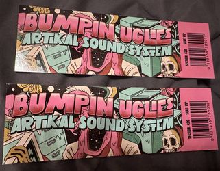 Bumpin Uglies and Artikal Sound System VIP Paper Tickets BRAND NEW