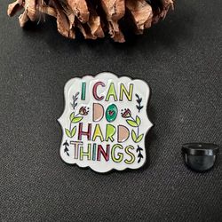 I Can Do Hard Thing , Positive Pin Brooch 
