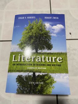 Literature An Introduction To Reading And Writing; Compact Edition; Sixth Edition; by Edgar V. Roberts & Robert Zweig