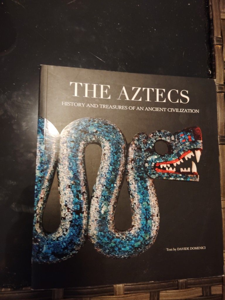 The Aztecs History And Treasures Of An Ancient Civilization