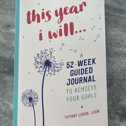 This Year I Will… 52 Week Guided Journal To Achieve Your Goals