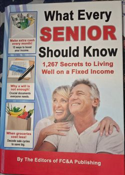What Every Senior Should Know: 1,267 Secrets to Living Well on a Fixed Income