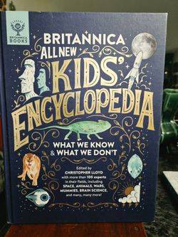 Britannica All New Kids' Encyclopedia : What We Know and What We Don't