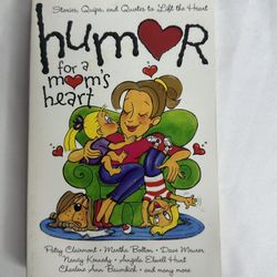 Book Humor for a Mom's Heart: Stories, Quips, and Quotes to Lift the Heart
