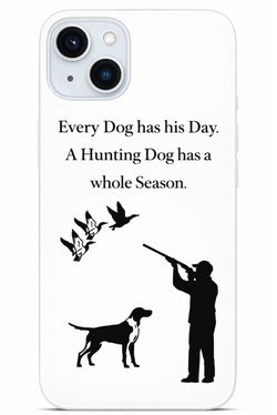 Hunting Dog Quote iPhone Phone 12-18 and Samsung Galaxy S23 - 25 Ultra Case