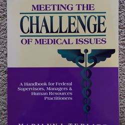 1997 “Meeting the Challenge of Medical Issues: for Federal Sups, Mangrs, & HR” by Marilyn L Teplitz