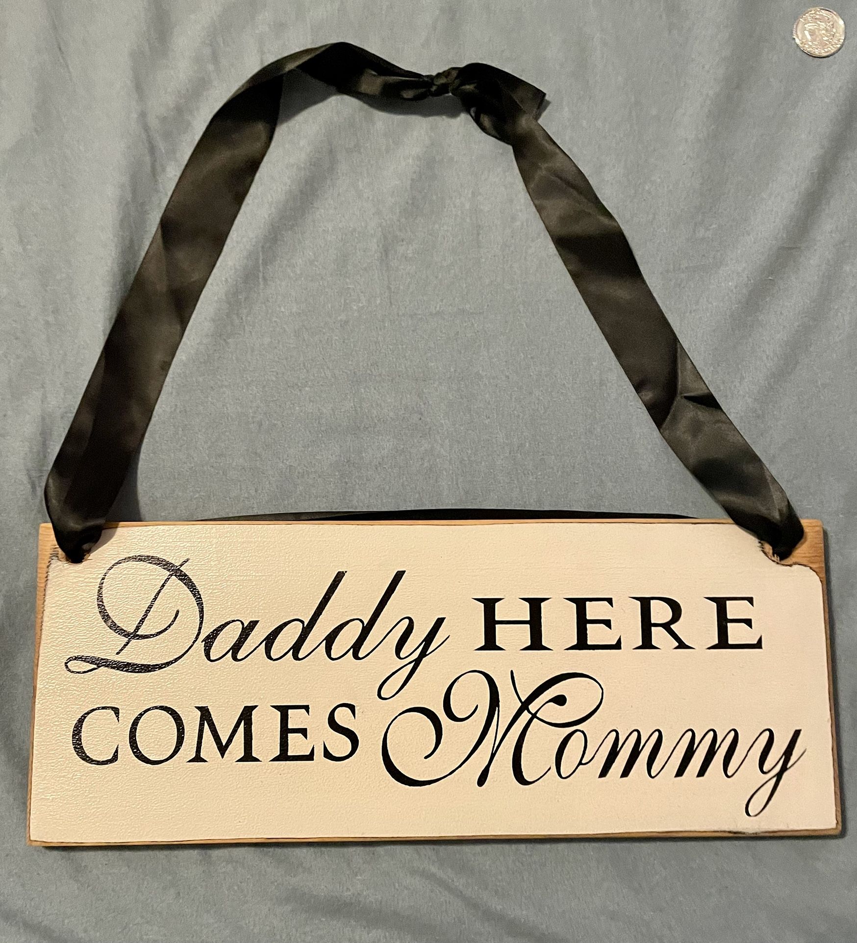 Daddy Here Comes Mommy Sign Wedding