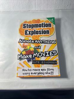 Stop Motion Explosion Animate Anything Make Movies Make Epic Films  Softcover