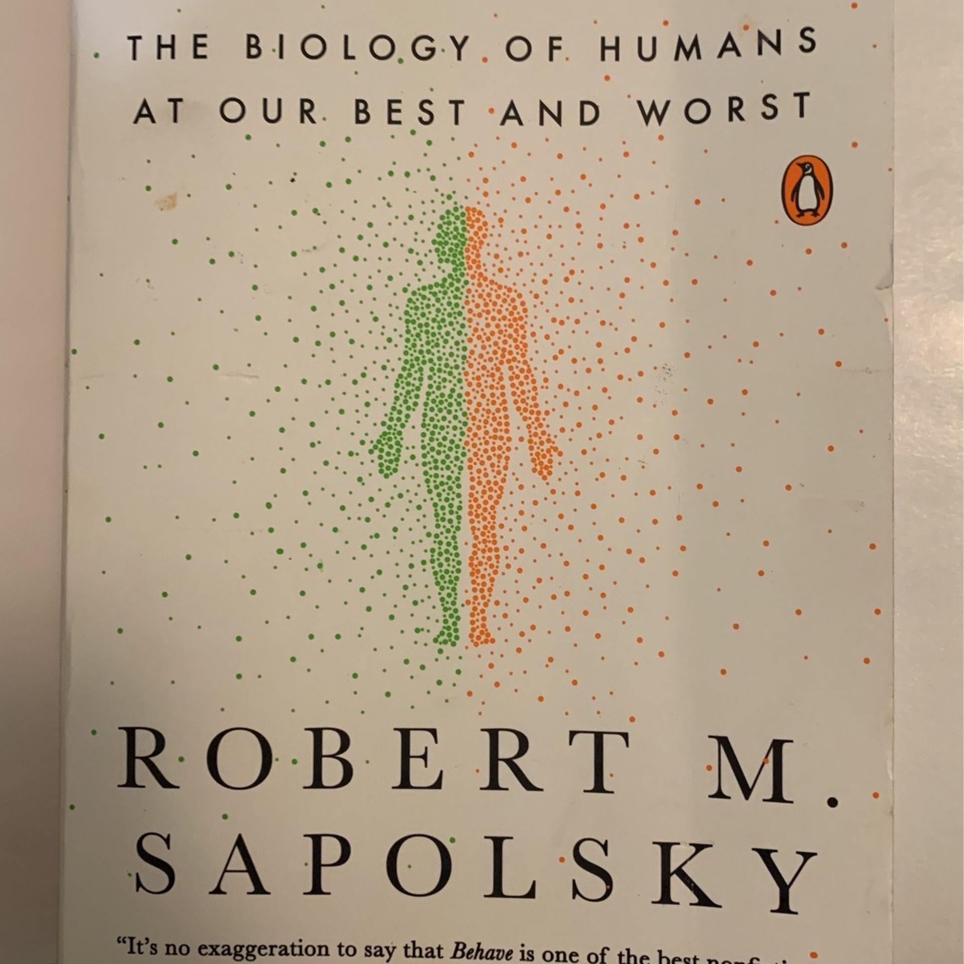 Behave The Biology Of Humans At Our Best And Worst