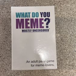 What Do You Meme ( Uncensored )