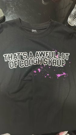 Awful lot of cough syrup size m