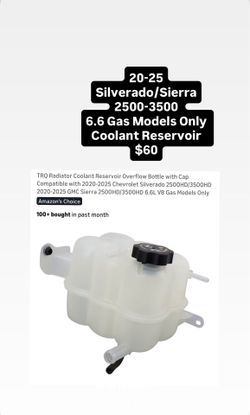 20-25 Silverado/Sierra • 2(contact info removed) 6.6 Gas Models Only Coolant Reservoir $60
