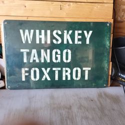 Whiskey Tango Foxtrot Metal Sign 12"x18"