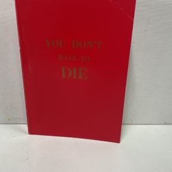 You Don’t Have To Die By Harry M Hoxsey, ND