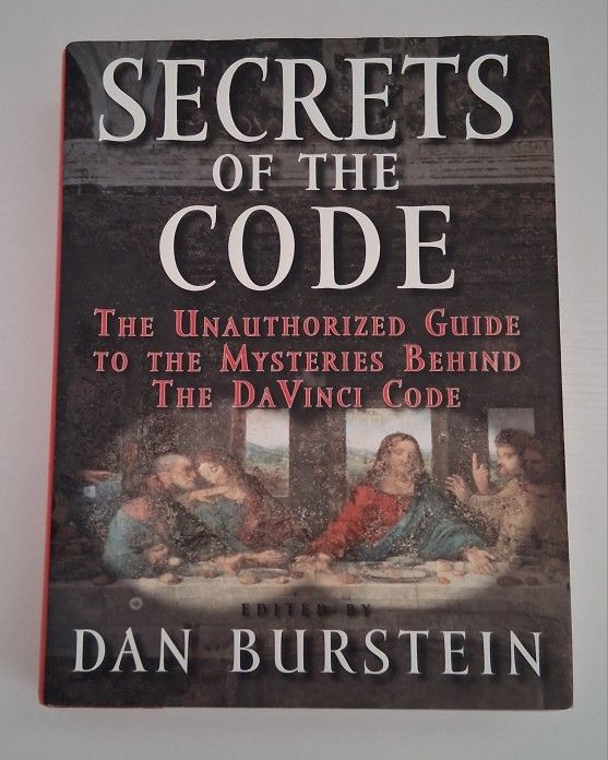 SECRETS OF THE CODE Unauthorized Guide To The Da Vinci Code 1st Edition Burstein