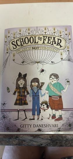 School of Fear: Class Is Not Dismissed! by Gitty Daneshvari