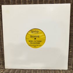 Suave “Who Ya Think Ya Gassin” 12” Single