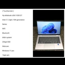 ( Laptop ) ( Touchscreen ) 

Hp elitebook x G7 

Intel i7 2.3ghz 10th generation 

Series

Webcam 16gb Ram 256gb SSD Windows 11 Pro