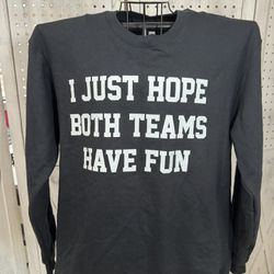 New size XL I Just Hope Both Teams Have Fun Sweatshirt