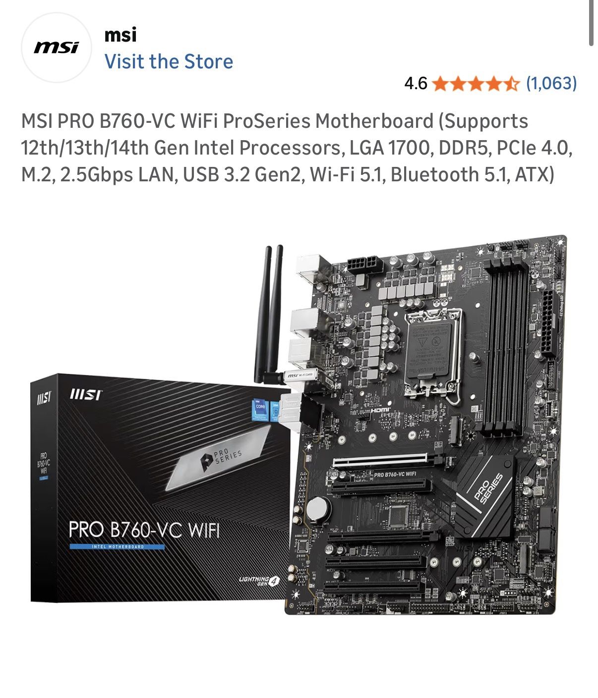 MSI PRO B760-VC WiFi ProSeries Motherboard (Supports 12th/13th/14th Gen Intel Processors, LGA 1700, DDR5, PCle 4.0, M.2, 2.5Gbps LAN, USB 3.2 Gen2, Wi