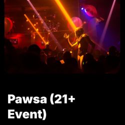 Pawsa (21+ Event).