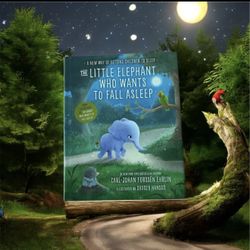 The Little Elephant Who Wants to Fall Asleep: A New Way of Getting Children to Sleep by Carl-Johan 