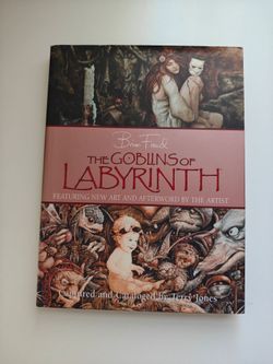 The Goblins of Labyrinth by Brian Froud Terry Jones 2006 HC Anniversary Edition