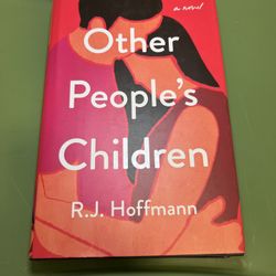“OTHER PEOPLE’S CHILDREN” by R.J. Hoffmann