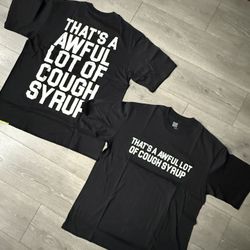 Awful Lot Of Cough Syrup Black Shirt