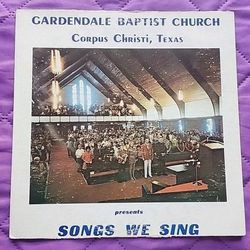 Gardendale Baptist Church Corpus Christi, Texas Presents Songs We Sing 1960s...