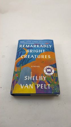 Remarkably Bright Creatures by Shelby Van Pelt