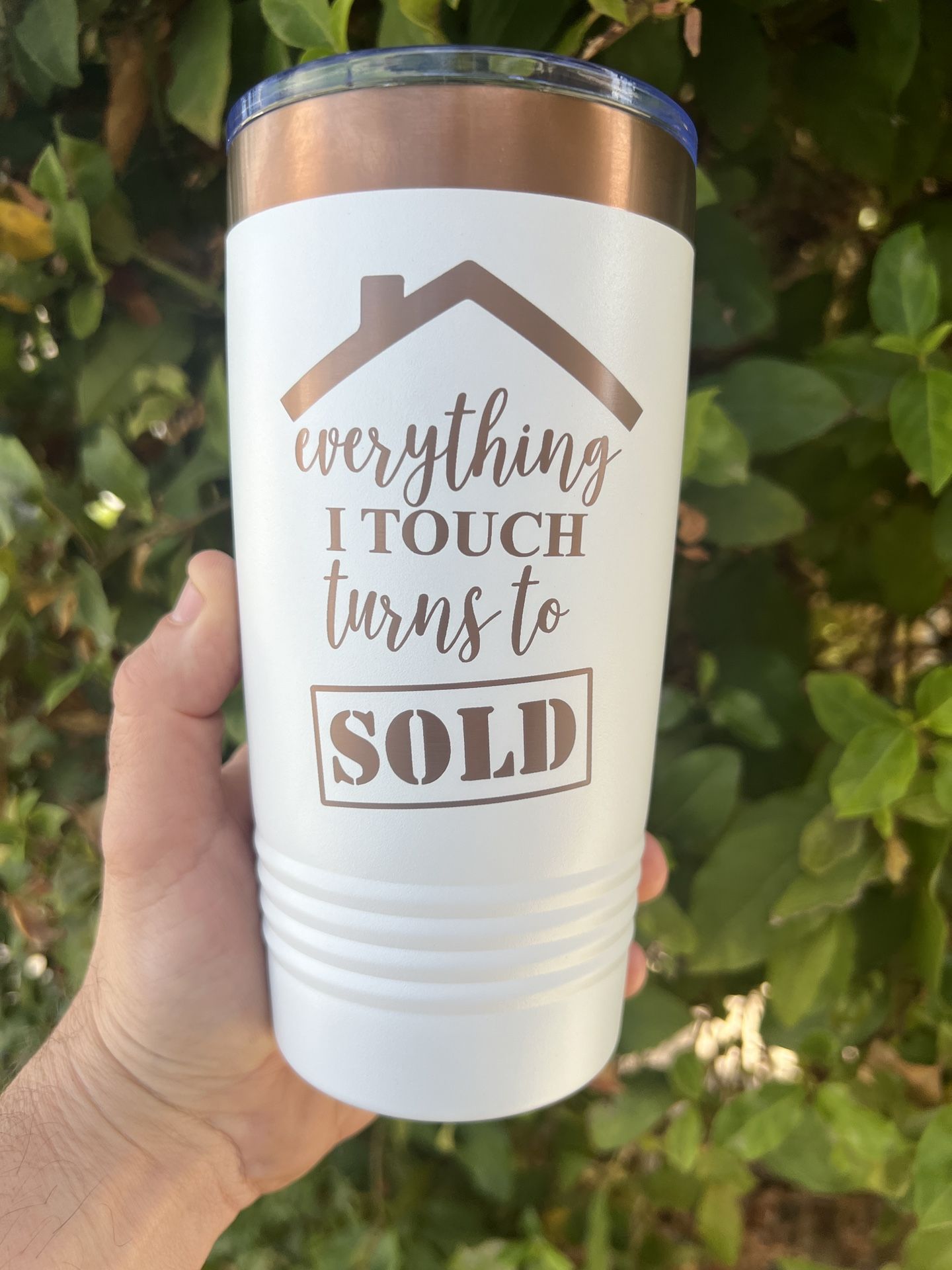 Everything I Touch Turns To Sold 20 Oz Tumbler