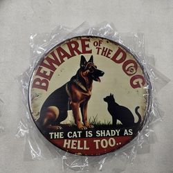 Funny Beware Of Dog Cats Shady Too Metal Sign 