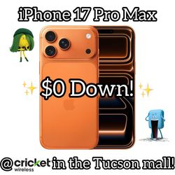 iPhone 17 Pro Max - $0 Down @ Cricket In The Tucson Mall!