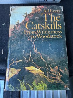 The Catskills: From Wilderness to Woodstock by Alf Evers (1973) Hardcover