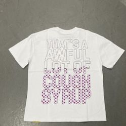 AWFUL LOT OF COUGH SYRUP