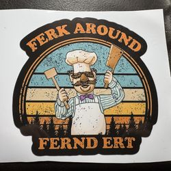 Ferk Around Fernd Ert Swedish Chef Vinyl Sticker
