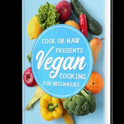 CookOrNaw Presents Vegan Cooking For Beginners 