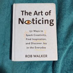 The Art Of Noticing