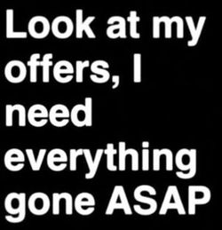 Need everything gone ASAP